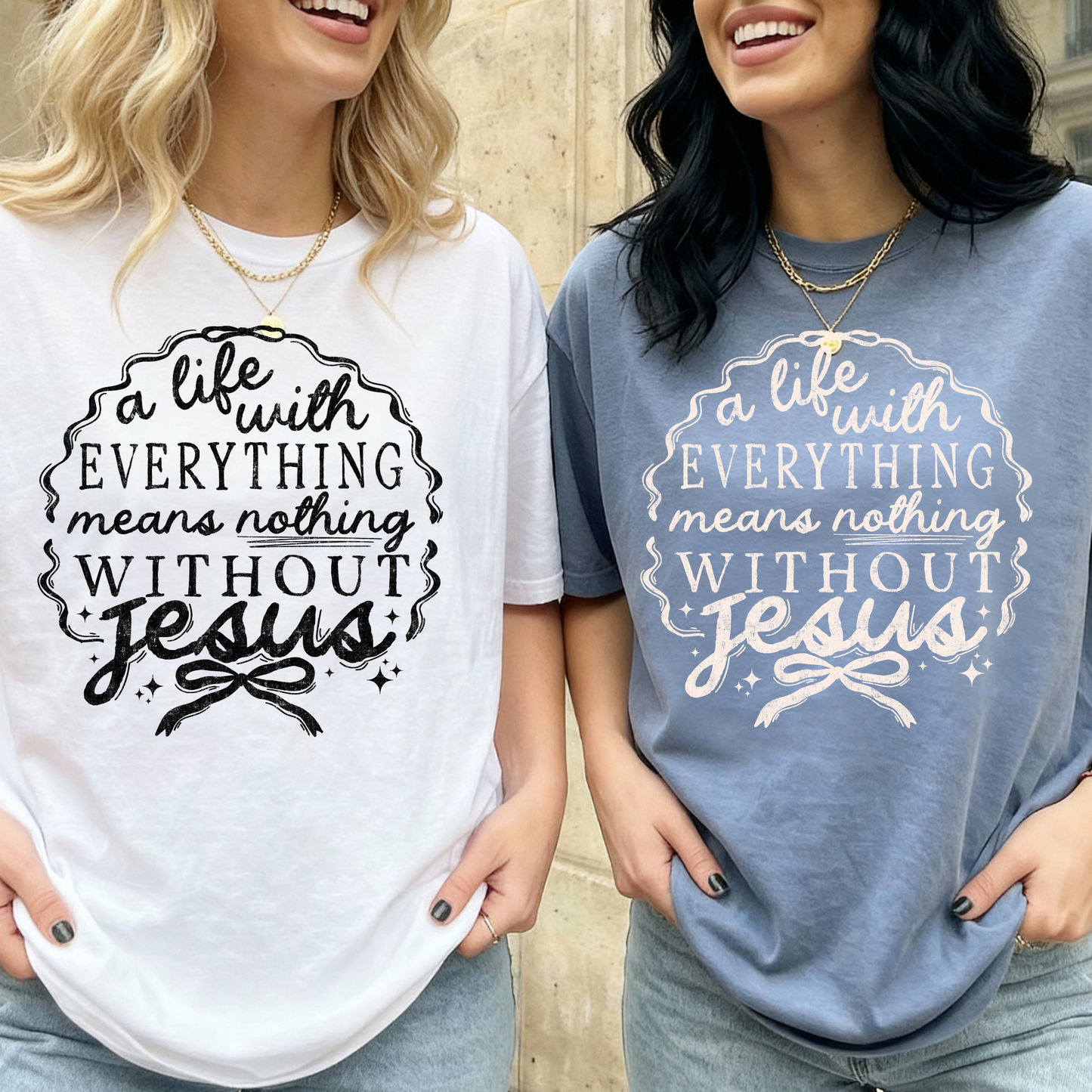 A Life With Everything Means Nothing Without Jesus Full Color DTF Transfer
