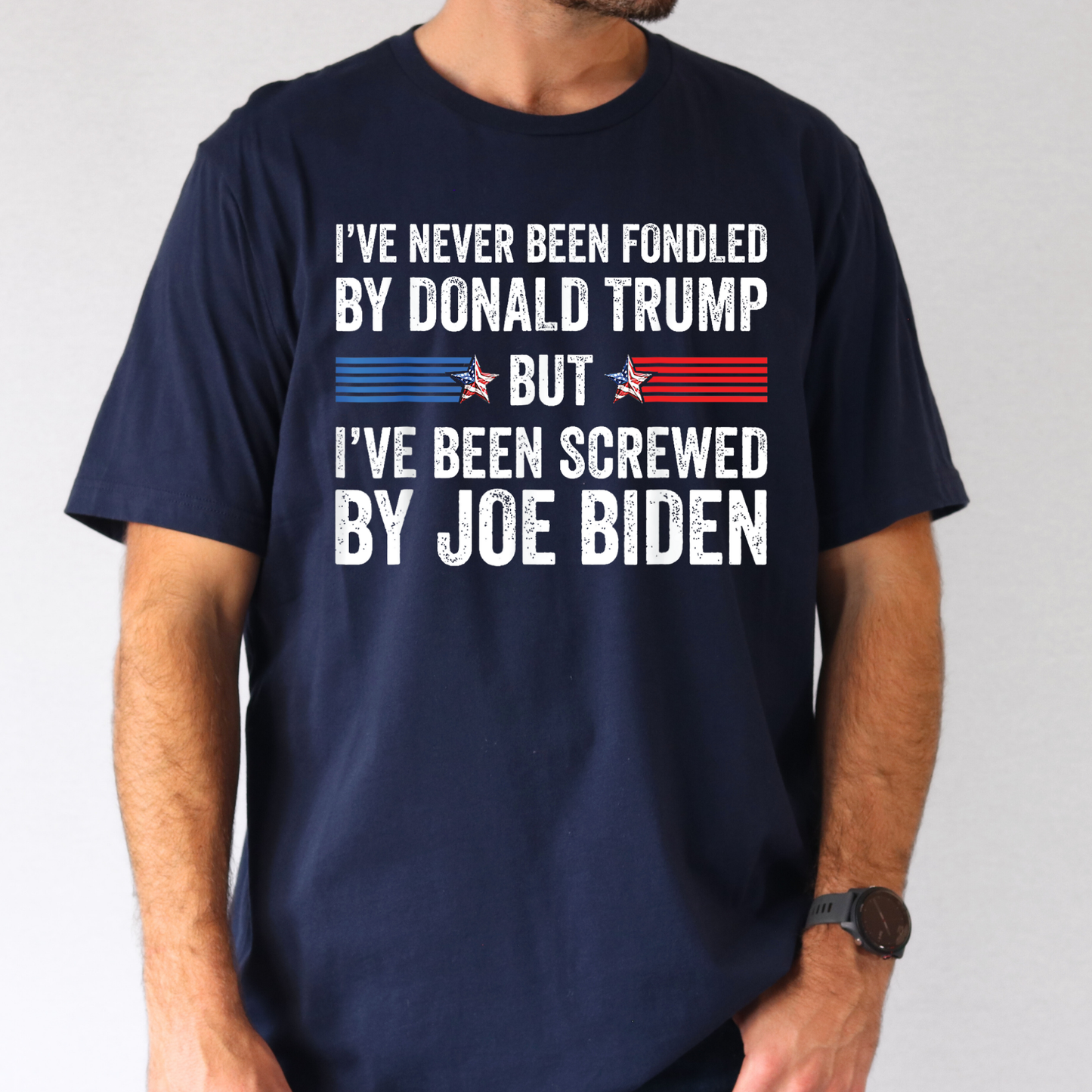 I've Never Been Fondled By Donald Trim But I've Been Screwed By Joe Biden Full Color DTF Transfer