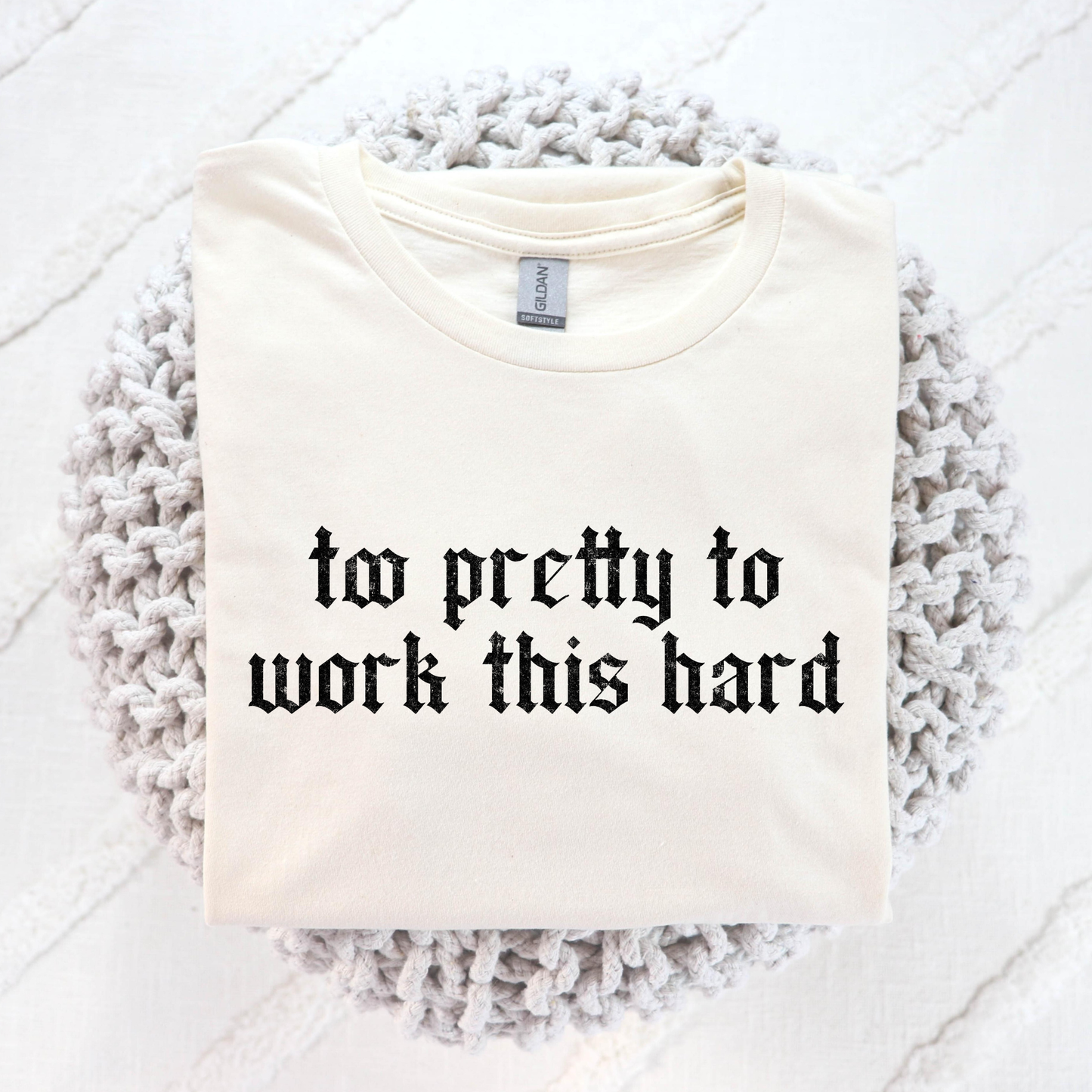 To Pretty To Work This Hard Full Color DTF Transfer