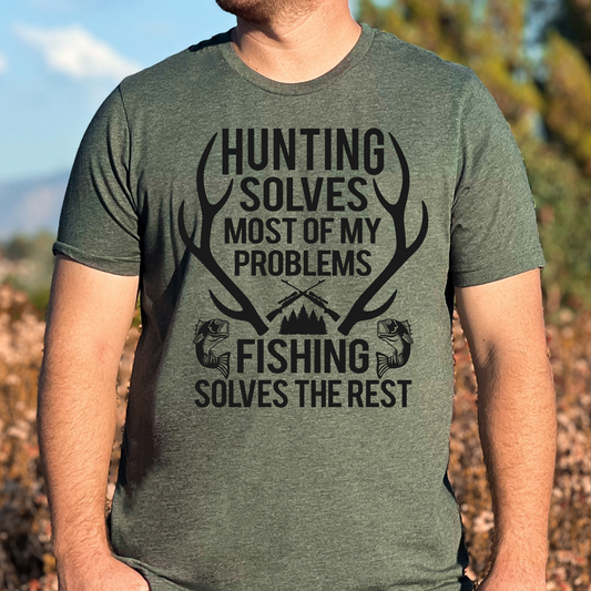 Hunting Solves Most Of My Problems Fishing Solves The Rest Full Color DTF Transfer