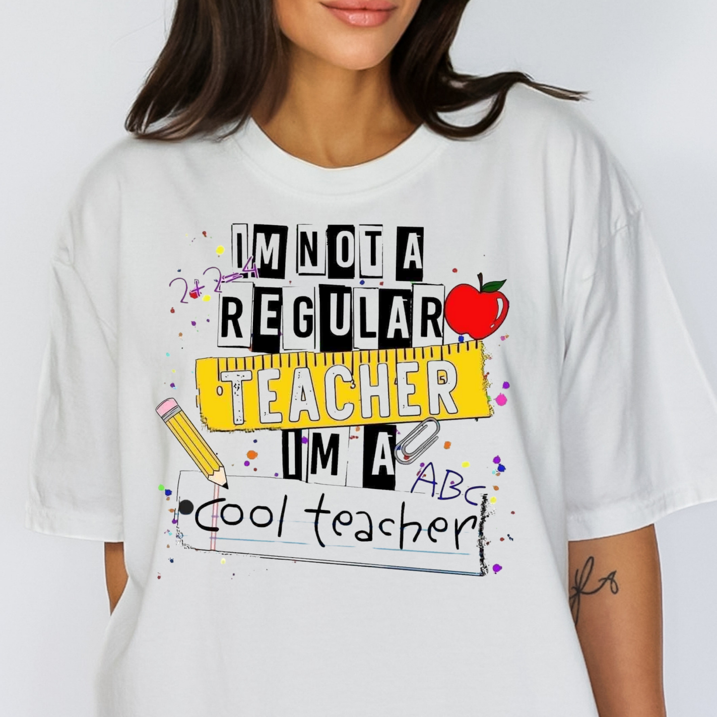 Im Not A Regular Teacher I'm A Cool Teacher Full Color DTF Transfer