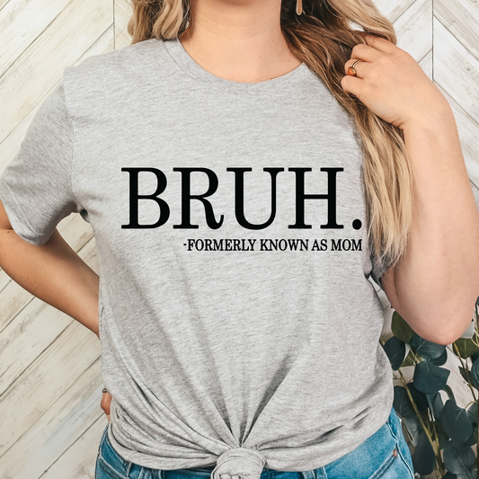 Bruh Formerly Known As Mom Full Color DTF Transfer