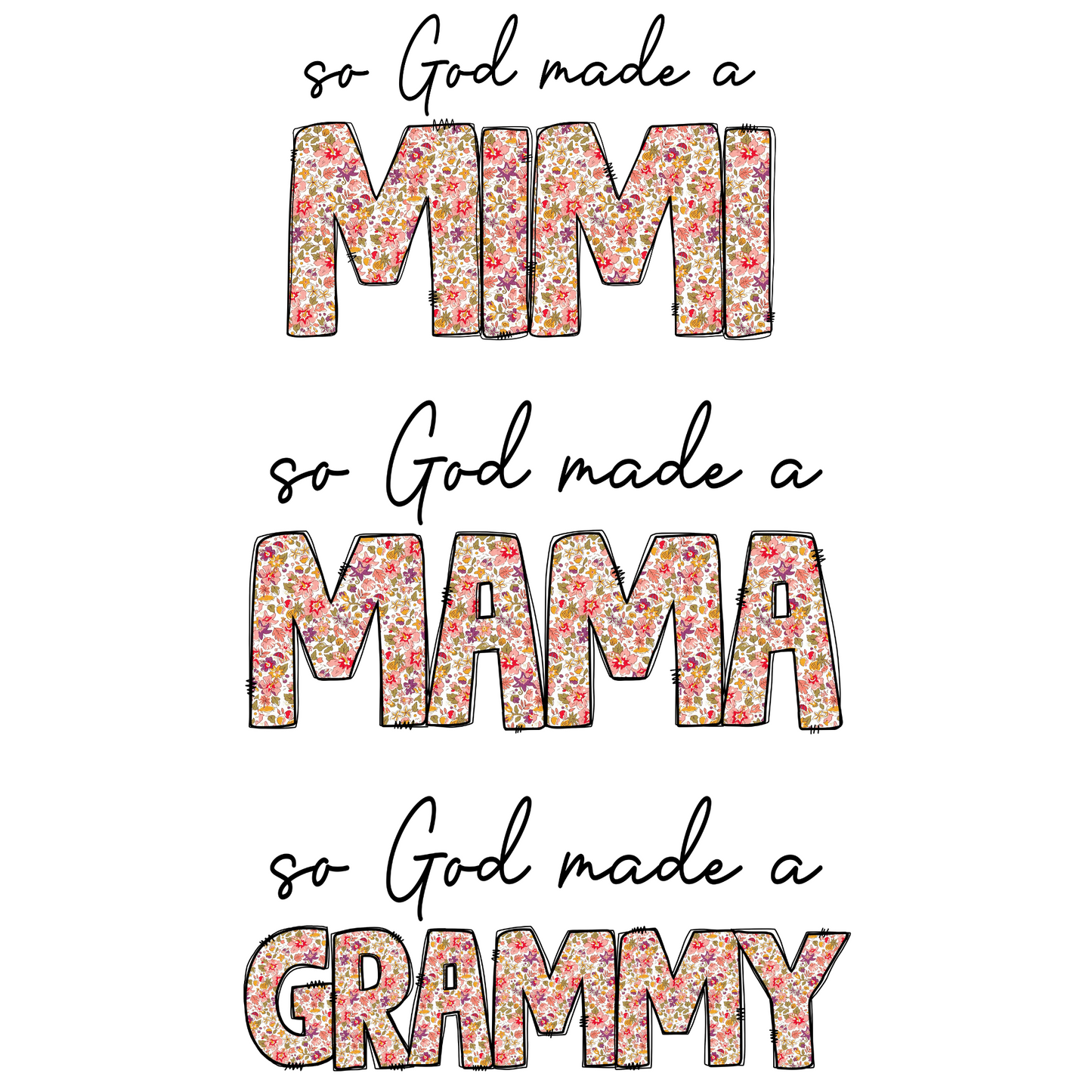 So God Made A Mimi (Mama and Grammy Option) Full Color DTF Transfer