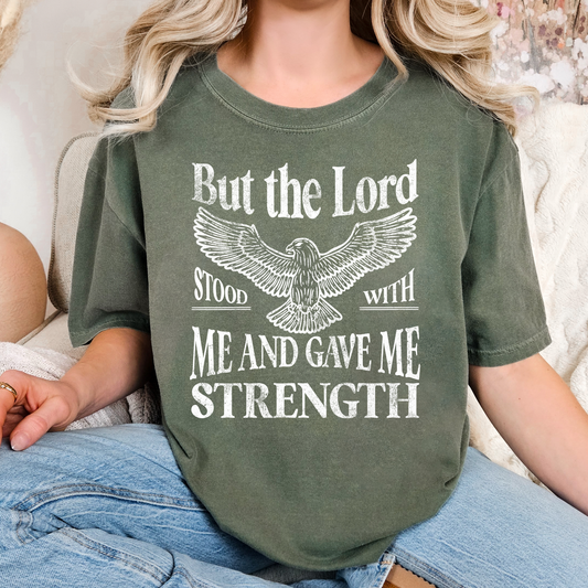 But The Lord Stood With Me and Gave Me Strength Full Color DTF Transfer