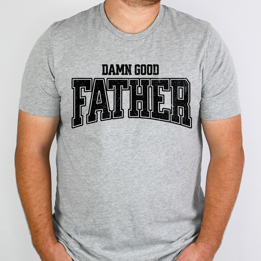 Damn Good Father Full Color DTF Transfer