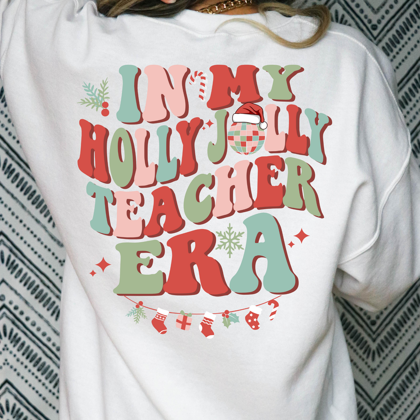 In My Holly Jolly Teacher Era Full Color DTF Transfer