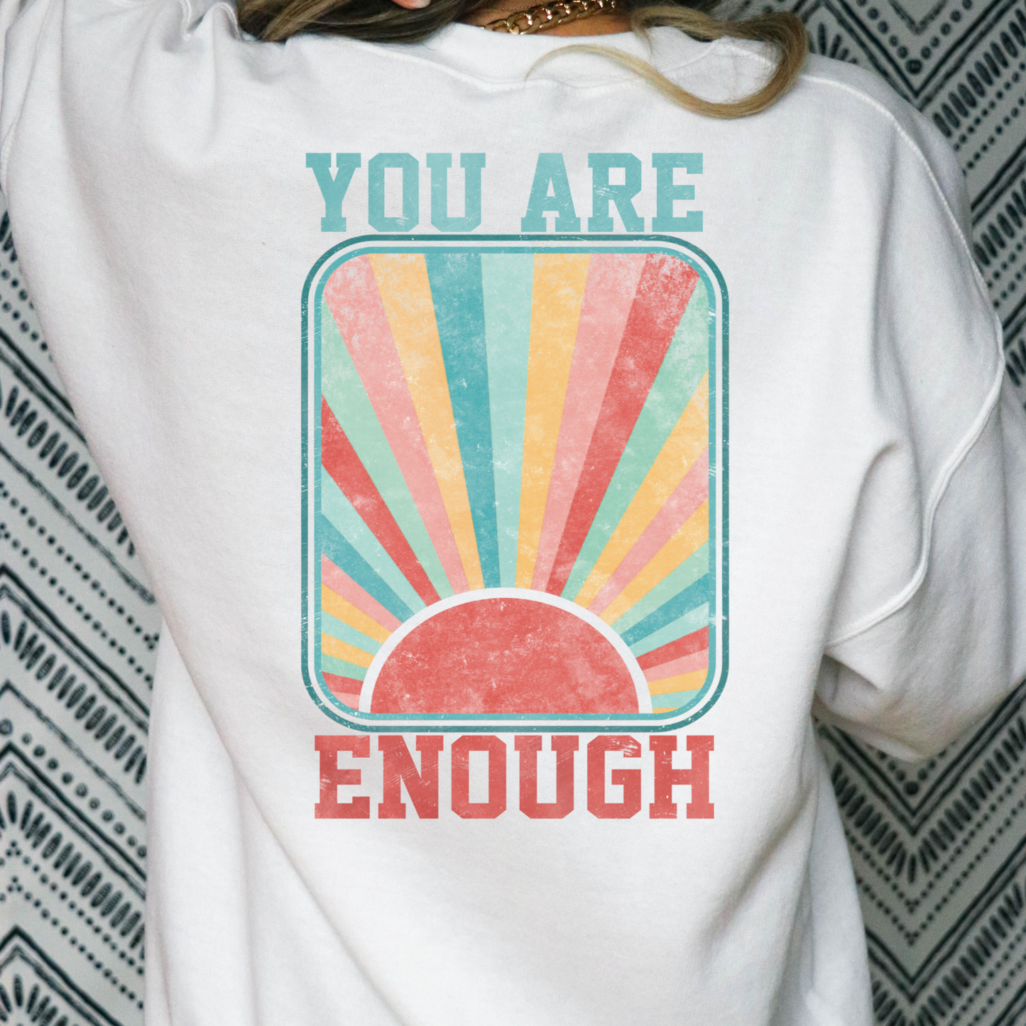 You Are Enough Full Color DTF Transfer