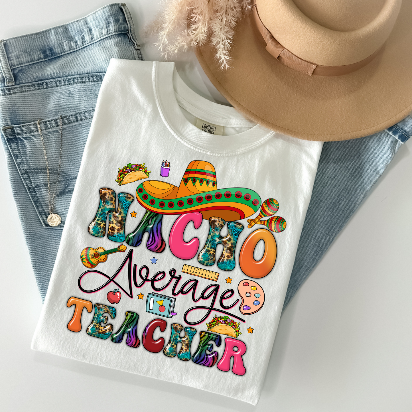 Nacho Average Teacher Full Color DTF Transfer