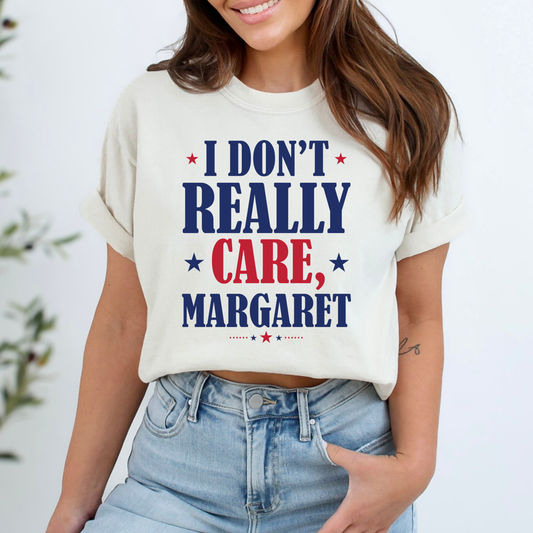I Don't Really Care Margaret Full Color DTF Transfer