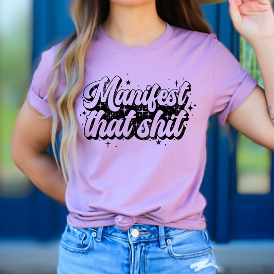 Manifest That Shit Full Color DTF Transfer