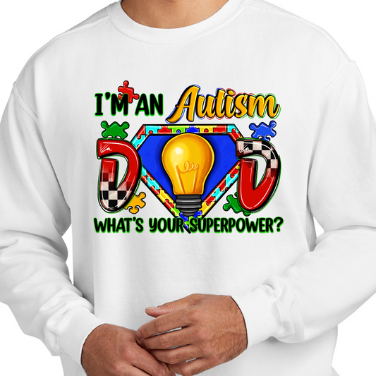 Autism Dad Whats Your Superpower Full Color DTF Transfer