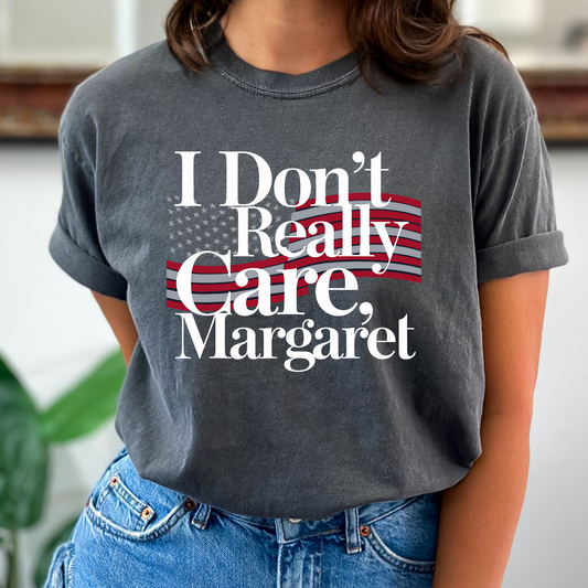 I Don't Really Care Margaret (Flag Background) Full Color DTF Transfer