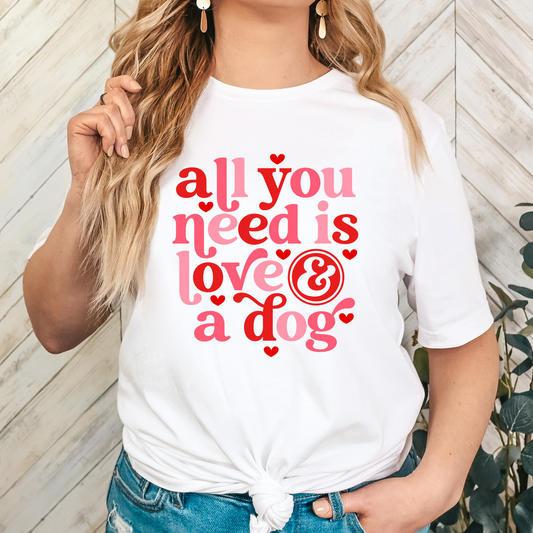 All You Need Is Love & A Dog Full Color DTF Transfer