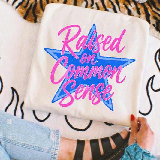 Raised On Common Sense Full Color DTF Transfer