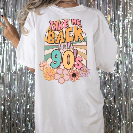 Take Me Back To The 90s (Retro/Flowers) Full Color DTF Transfer