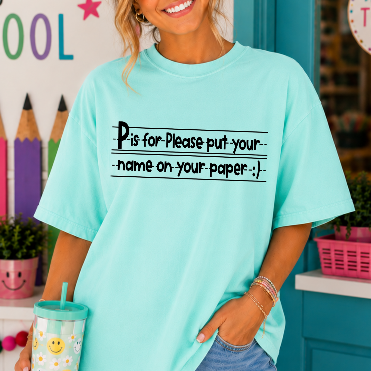 P Is For Please Put Your Name On Your Paper Full Color DTF Transfer
