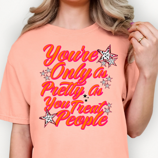 You're Only As Pretty As Your Treat People Full Color DTF Transfer