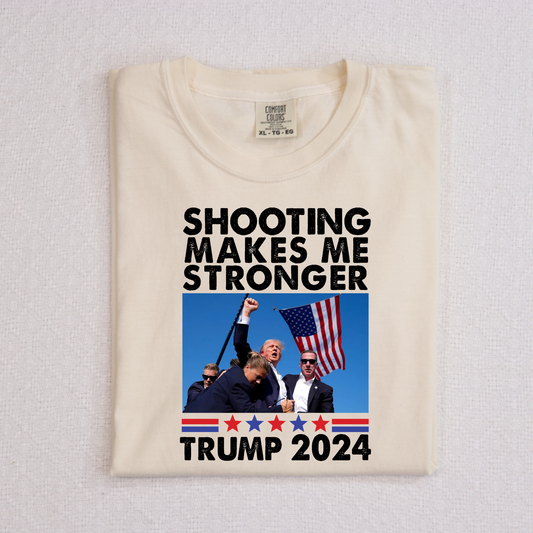 Shooting Makes Me Stronger Trump 2024 (Assassination Attempt Trump Rally 2024) Full Color DTF Transfer