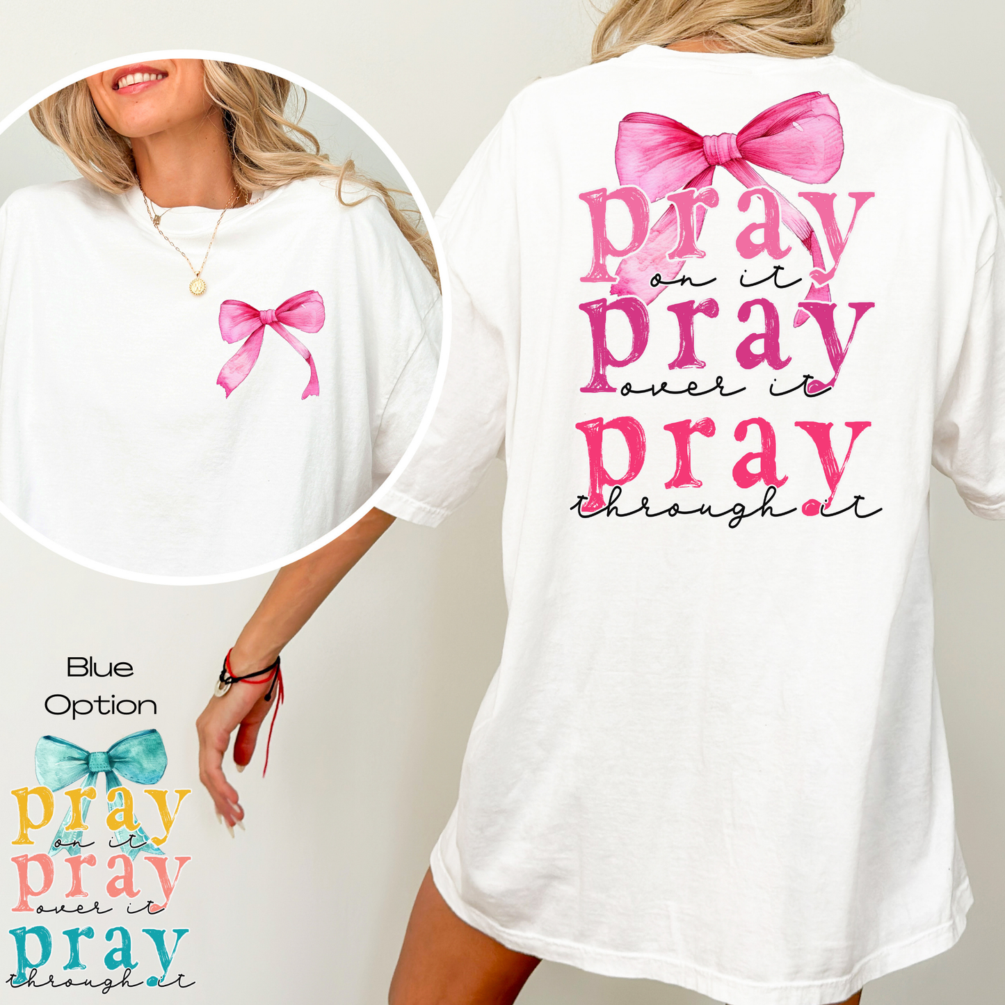 Pray On It - Pray Over It - Pray Through It (MULTI COLOR) Full Color DTF Transfer