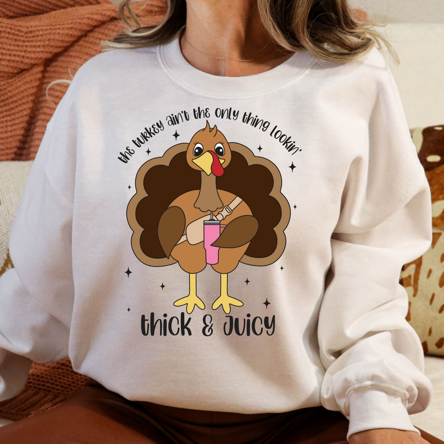 The Turkey Ain't The Only Thing Lookin' Thick and Juicy Full Color DTF Transfer