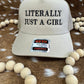 Literally Just A Girl Cap