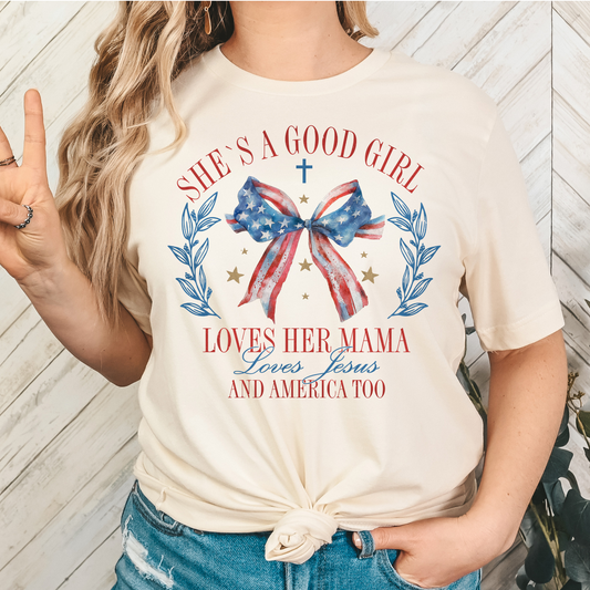 Shes A Good Girl Loves Her Mama Loves Jesus And America Too Full Color DTF Transfer