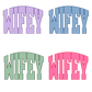 Wifey (Multi Color Options) Full Color DTF Transfer