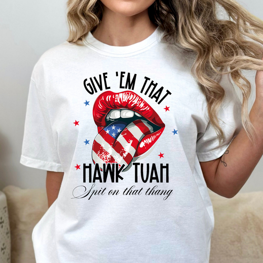 Give 'Em That Hawk Tuah  (Flag Tongue) Full Color DTF Transfer