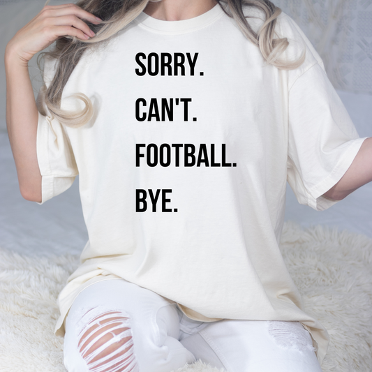 Sorry Can't Football Bye Full Color DTF Transfers