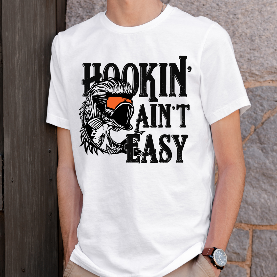 Hookin' Aint Easy Fishing Full Color DTF Transfer