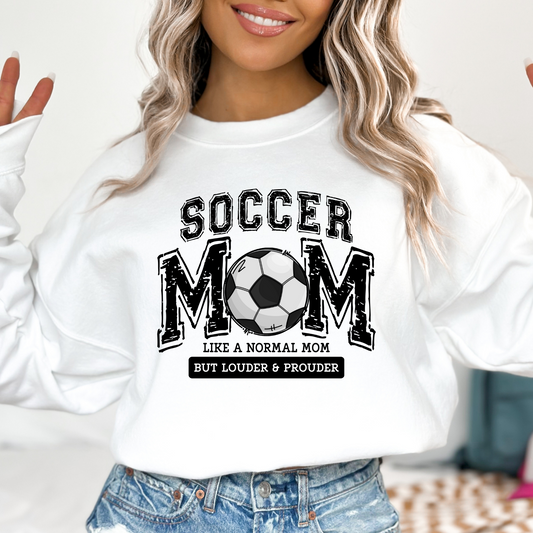 Soccer Mom Like A Normal Mom But Louder and Prouder Full Color DTF Transfer