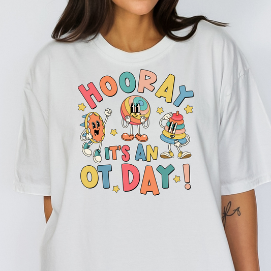 Hooray Its An OT Day Full Color DTF Transfer