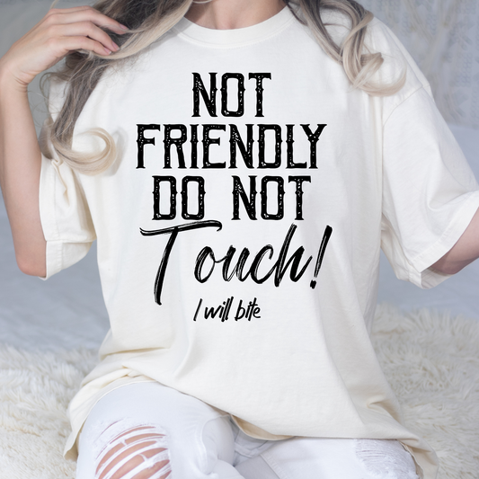 Not Friendly Do Not Touch I Will Bite Full Color DTF Transfer