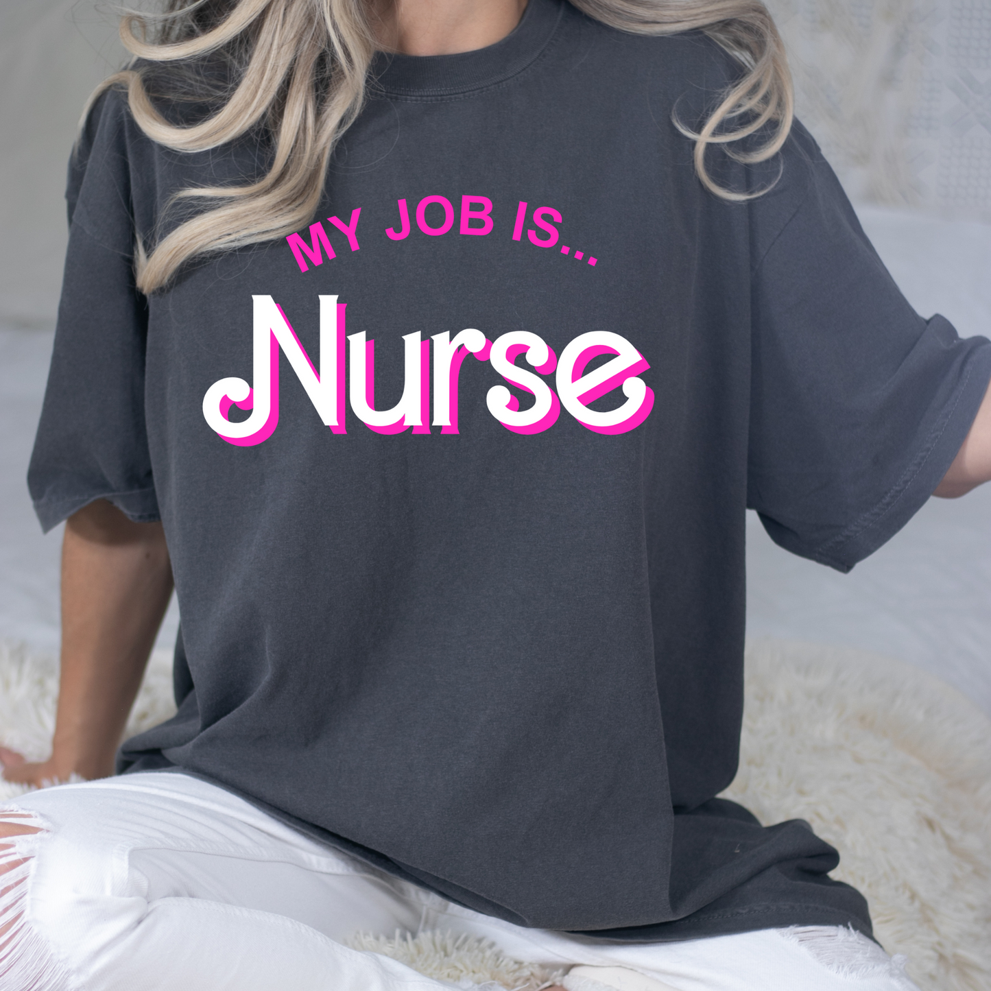 My Job Is Nurse (Barbie Font) Full Color DTF Transfer