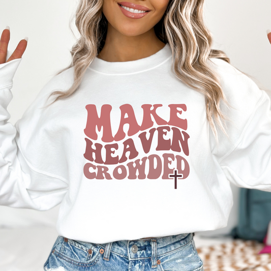 Make Heaven Crowded Full Color DTF Transfer