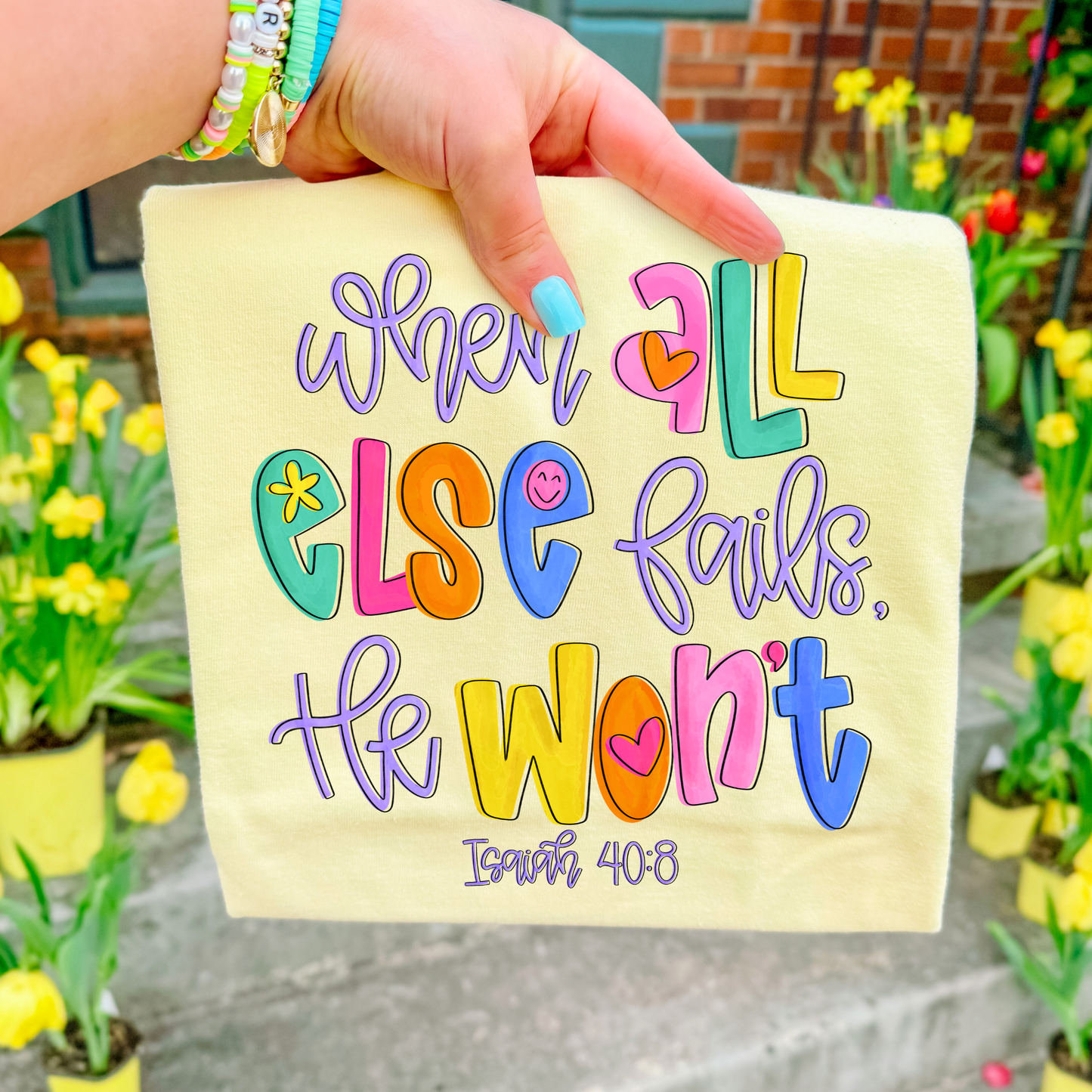 When All Else Fails He Won't Isiah 40:8 Full Color DTF Transfer