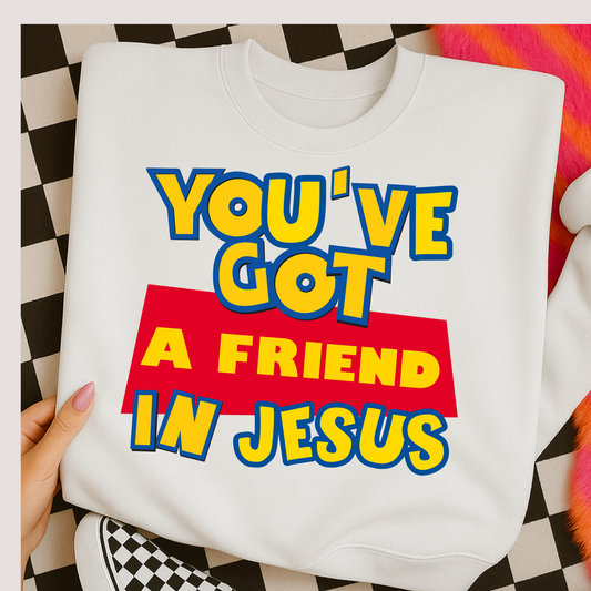 You've Got a Friend In Jesus Full Color DTF Transfer