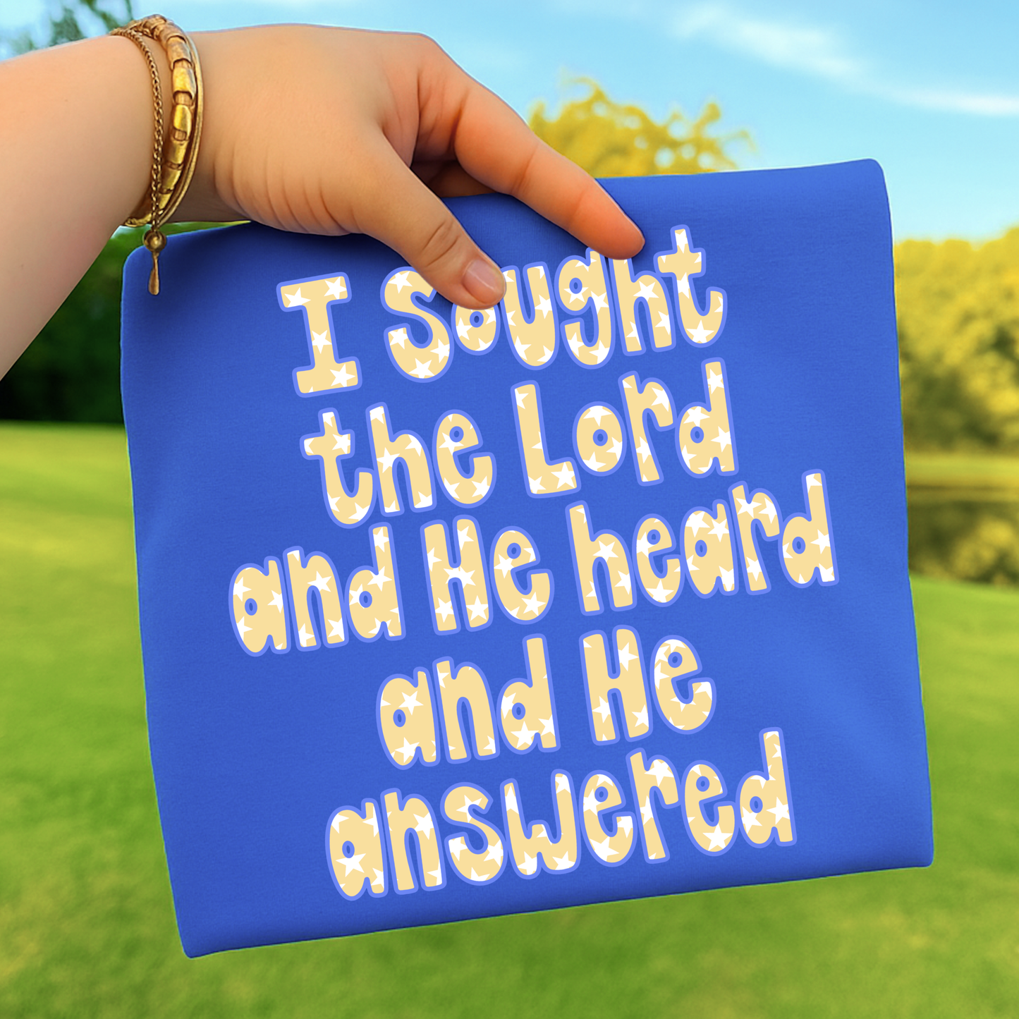 I Sought The Lord and He Hear And He Answered Full Color DTF Transfer