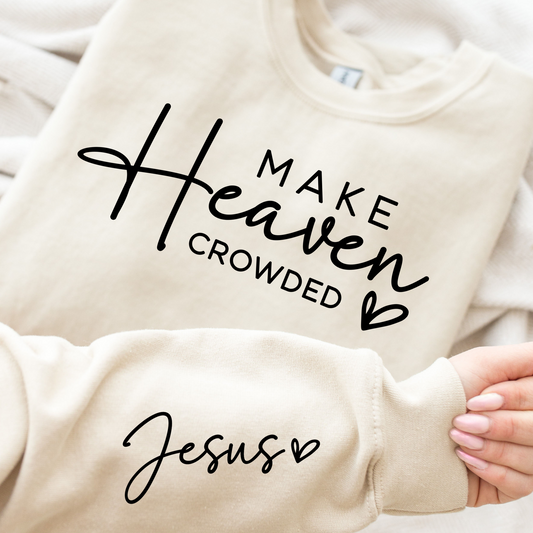 Make Heaven Crowded - Jesus Full Color DTF Transfer