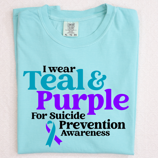 I Wear Teal and Purple For Suicide Prevention Awareness) Full Color DTF Transfer