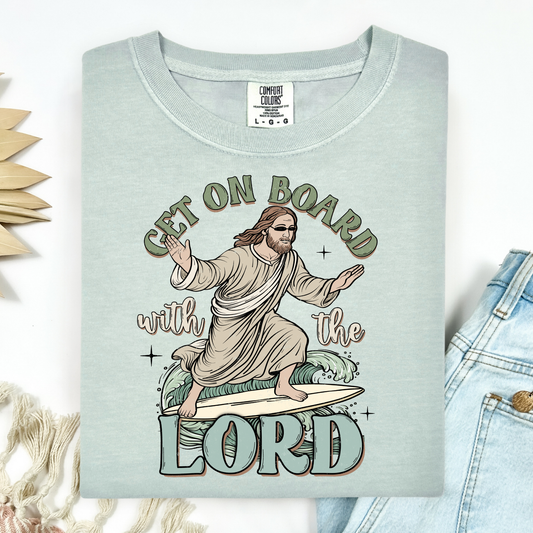 Get On Board With The Lord Full Color DTF Transfer