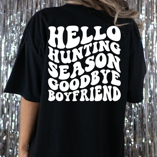 Hello Hunting Season Goodbye Boyfriend Deer Hunting Full Color DTF Transfer