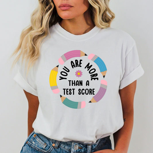 You Are More Than A Test Score Full Color DTF Transfer