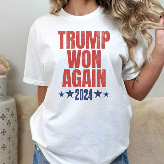 Trump Won Again 2024 Full Color DTF Transfer