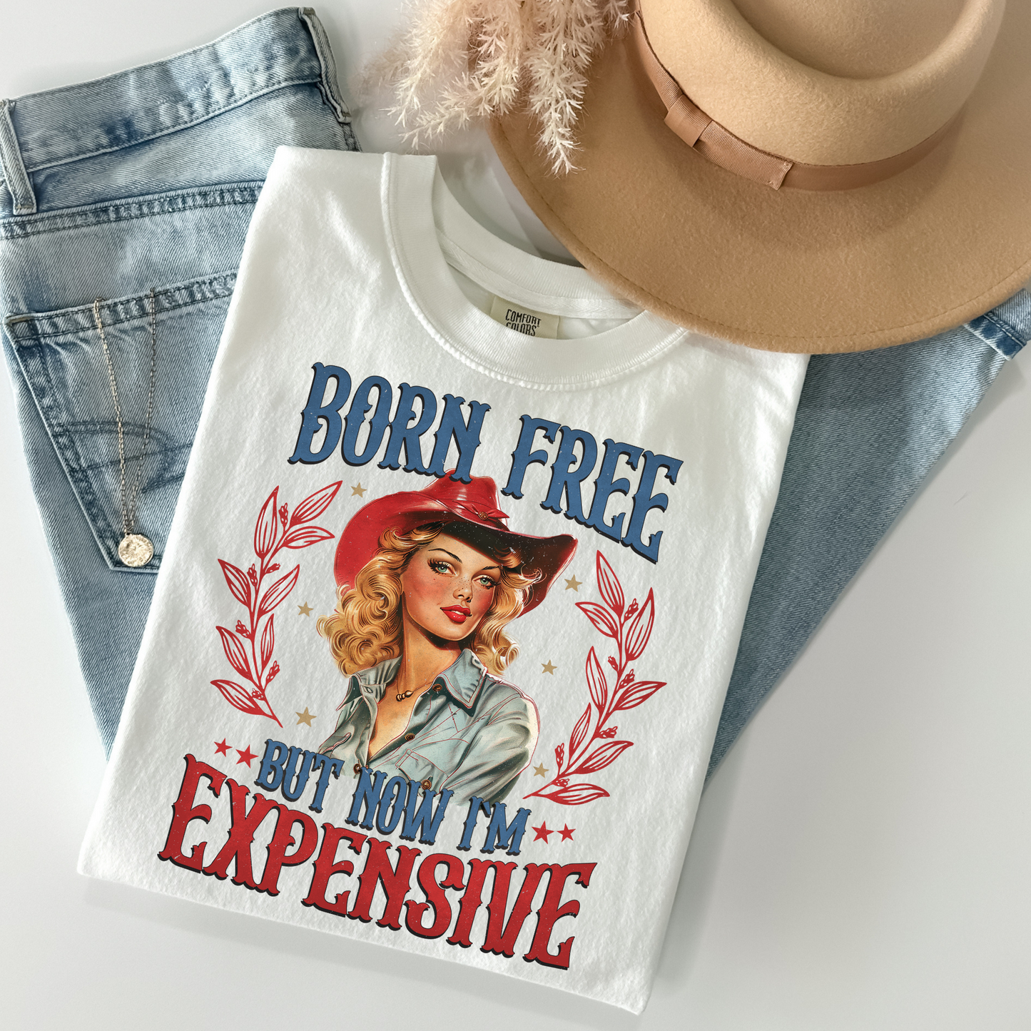 Born Free But Now I'm Expensive Full Color DTF Transfer