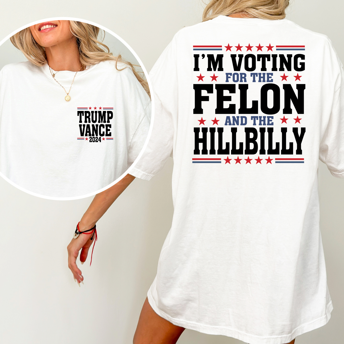 I'm Voting For The Felon And The Hillbilly Full Color DTF Transfer