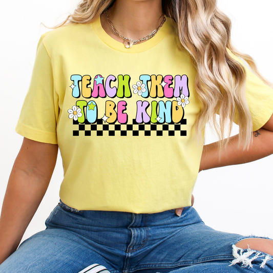Teach Them To Be Kind Full Color DTF Transfer