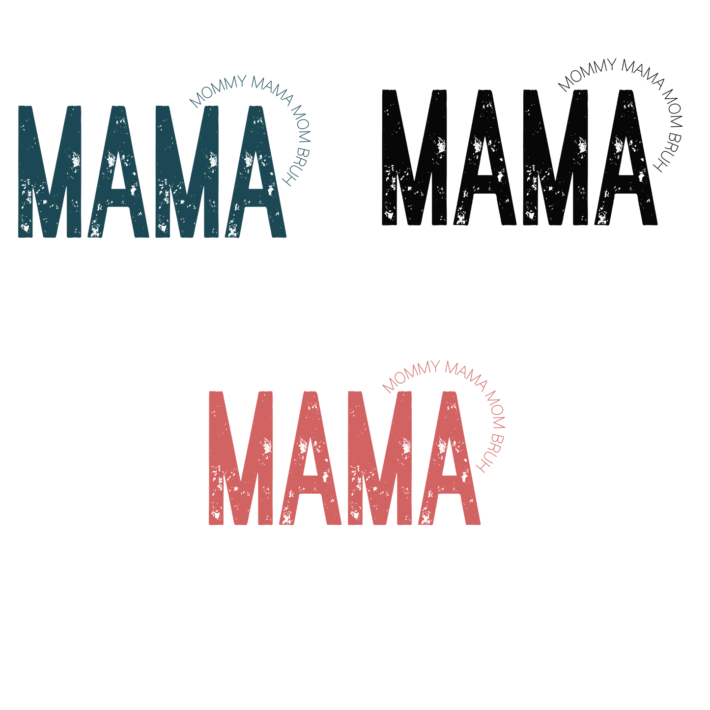 Mama Mommy Mama Mom Bruh (MULTI COLOR OPTIONS) Full Color DTF Transfer