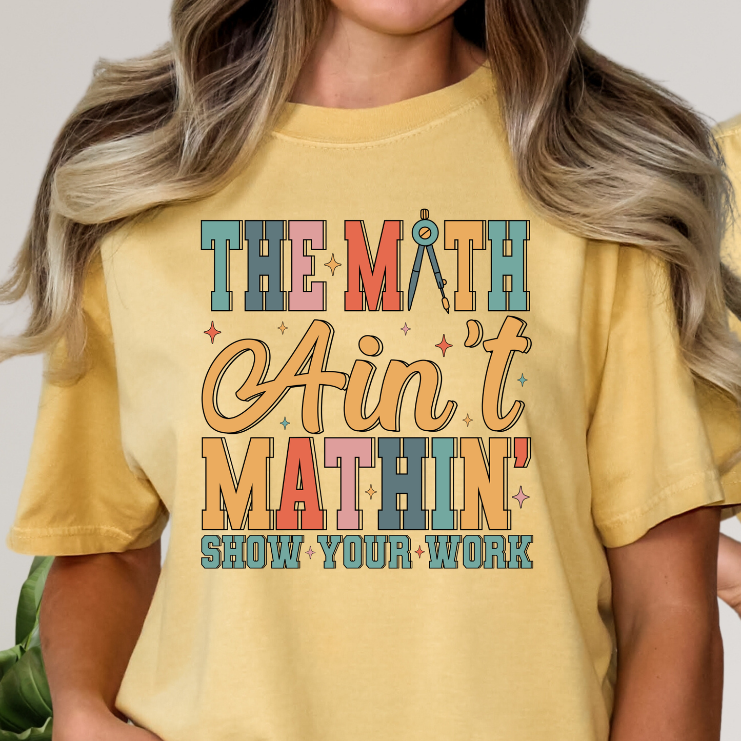 The Math Aint Mathin... (Math Teacher) Full Color DTF Transfer