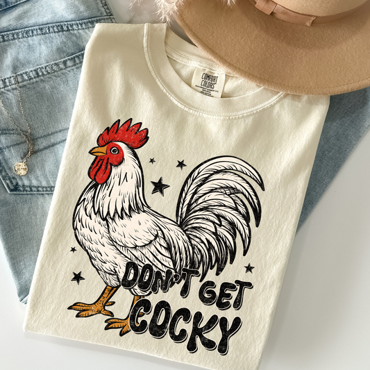 Don't Get Cocky Full Color DTF Transfer